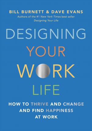 Designing Your Work Life: How to Thrive and Change and Find Happiness at Work - MPHOnline.com