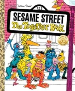 Little Golden Book: Sesame Street The Together Book - MPHOnline.com