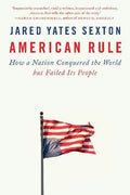 American Rule : How a Nation Conquered the World but Failed Its People - MPHOnline.com
