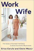 Work Wife : The Power of Female Friendship to Drive Successful Businesses (Hardcover) - MPHOnline.com