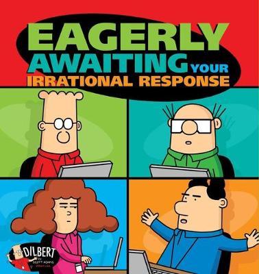 Dilbert: Eagerly Awaiting Your Irrational Response - MPHOnline.com