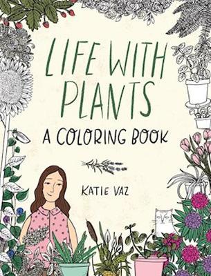 Life with Plants : A Coloring Book - MPHOnline.com