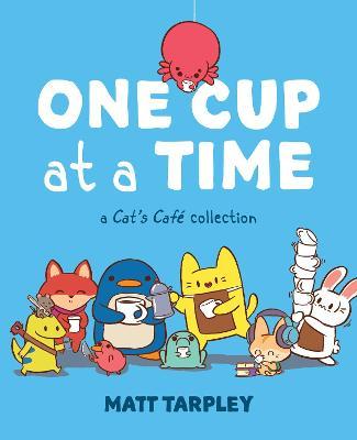 One Cup at a Time : A Cat's Cafe Collection - MPHOnline.com