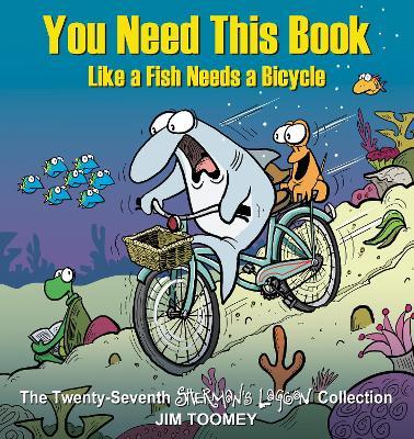 You Need This Book Like a Fish Needs a Bicycle - MPHOnline.com