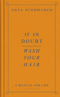If In Doubt, Wash Your Hair: A Manual for Life - MPHOnline.com