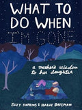 What to Do When I'm Gone : A Mother's Wisdom to Her Daughter - MPHOnline.com