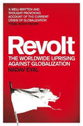 Revolt : The Worldwide Uprising Against Globalization - MPHOnline.com