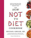 How Not To Diet Cookbook - MPHOnline.com