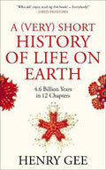 A (Very) Short History of Life On Earth : 4.6 Billion Years in 12 Chapters - MPHOnline.com