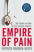 Empire of Pain : The Secret History of the Sackler Dynasty - MPHOnline.com