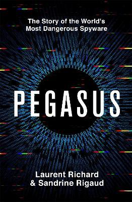 Pegasus : The Story of the World's Most Dangerous Spyware (UK) - MPHOnline.com