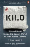 Kilo : Life and Death Inside the Secret World of the Cocaine Cartels - MPHOnline.com