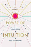 The Life-Changing Power of Intuition : Tune into Yourself, Transform Your Life - MPHOnline.com