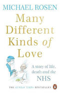 Many Different Kinds of Love : A story of life, death and the NHS - MPHOnline.com