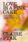 Love is a Pink Cake : Irresistible bakes for morning, noon and night - MPHOnline.com