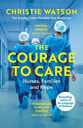 The Courage to Care : Nurses, Families and Hope - MPHOnline.com