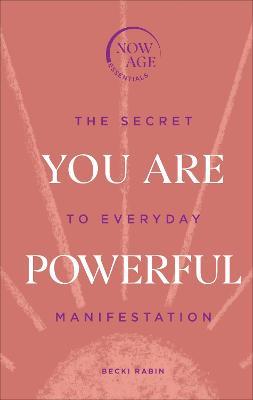 You Are Powerful : The Secret to Everyday Manifestation - MPHOnline.com