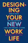 Designing Your New Work Life: How To Thrive And Find Happiness And New Freedom At Work - MPHOnline.com