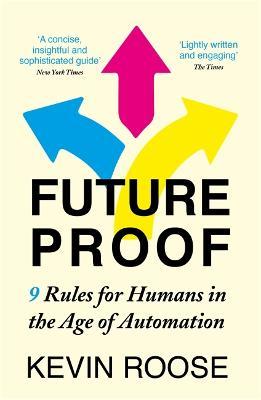 Futureproof : 9 Rules for Humans in the Age of Automation - MPHOnline.com