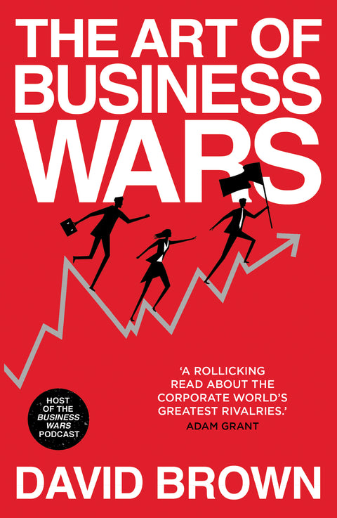 The Art of Business Wars : Battle-Tested Lessons for Leaders and Entrepreneurs from History's Greatest Rivalries - MPHOnline.com
