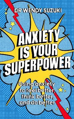 Anxiety is Your Superpower - MPHOnline.com