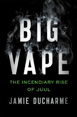 Big Vape : The Incendiary Rise of Juul - MPHOnline.com