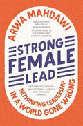 Strong Female Lead : Rethinking Leadership in a World Gone Wrong - MPHOnline.com