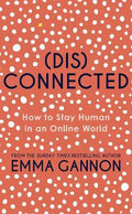 Disconnected : How to Stay Human in an Online World - MPHOnline.com