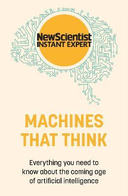 Machines that Think : Everything you need to know about the coming age of artificial intelligence - MPHOnline.com