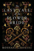 The Last Tale Of The Flower Bride 9781529384055 - MPHOnline.com