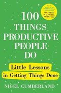 100 Things Productive People Do : Little lessons in getting things done - MPHOnline.com