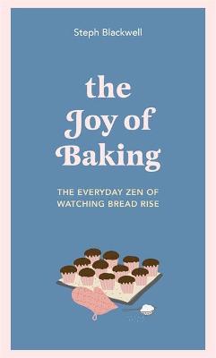 The Joy of Baking: The everyday zen of watching bread rise - MPHOnline.com