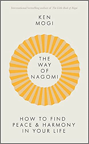 The Way of Nagomi : Live more harmoniously the Japanese way - MPHOnline.com