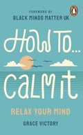 How To Calm It : Relax Your Mind - MPHOnline.com