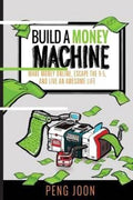 Build a Money Machine: Make Money Online, Escape the 9-5 and Live an Awesome Life - MPHOnline.com