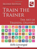 Train the Trainer: The Art of Training Delivery (Second Edition) - MPHOnline.com