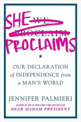 She Proclaims : Our Declaration of Independence from a Man's World - MPHOnline.com