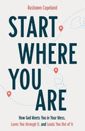 Start Where You Are : How God Meets You in Your Mess, Loves You through It, and Leads You Out of It - MPHOnline.com
