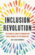 Inclusion Revolution : The Essential Guide to Dismantling Racial Inequity in the Workplace - MPHOnline.com