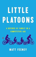 Little Platoons: A Defense of Family in a Competitive Age - MPHOnline.com