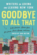 Goodbye To All That : Writers On Loving And Leaving New York - MPHOnline.com