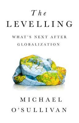The Levelling : What's Next After Globalization - MPHOnline.com