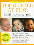 Your Child at Play: Birth to One Year : Discovering the Senses and Learning About the World - MPHOnline.com
