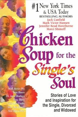 Chicken Soup for the Single's Soul: Stories of Love and Inspiration for the Single, Divorced and Widowed - MPHOnline.com