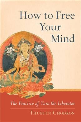 How to Free Your Mind: The Practice of Tara the Liberator - MPHOnline.com