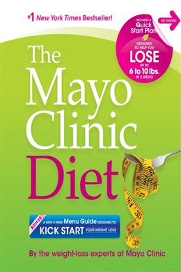 The Mayo Clinic Diet: Eat Well. Enjoy Life. Lose Weight. - MPHOnline.com