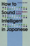 How to Sound Intelligent in Japanese: A Vocabulary Builder - MPHOnline.com