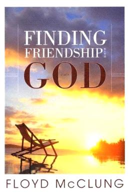 FINDING FRIENDSHIP WITH GOD - MPHOnline.com