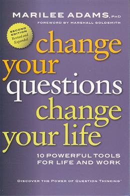 Change Your Questions Change Your Life: 10 Powerful Tools for Life and Work (Second Edition) - MPHOnline.com