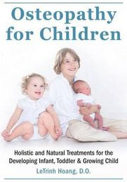 Osteopathy For Children: Holistic And Natural Treatments for the Developing Infant, Toddler & Growing Child - MPHOnline.com